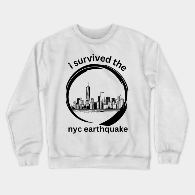 i survived the nyc earthquake Crewneck Sweatshirt by Ethen